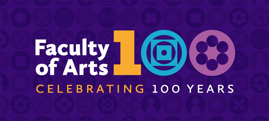 Faculty of Arts 100 - Celebrating 100 years graphic